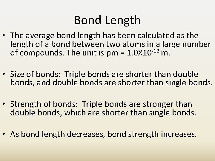 Bond Length • The average bond length has been calculated as the length of
