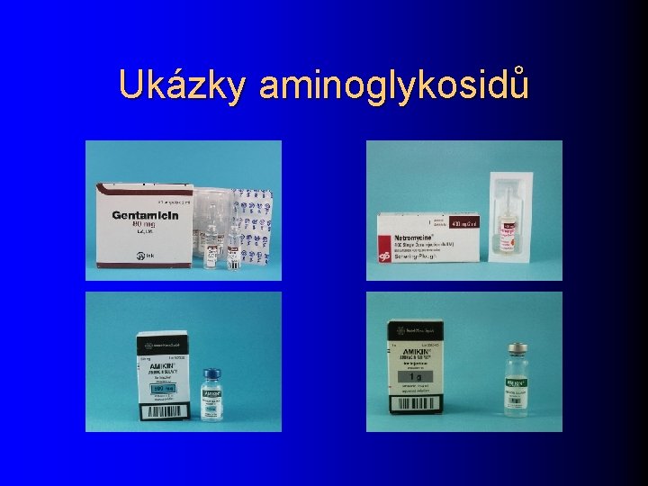 Ukázky aminoglykosidů 