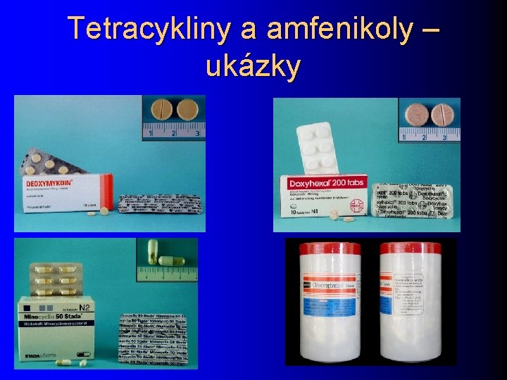 Tetracykliny a amfenikoly – ukázky 