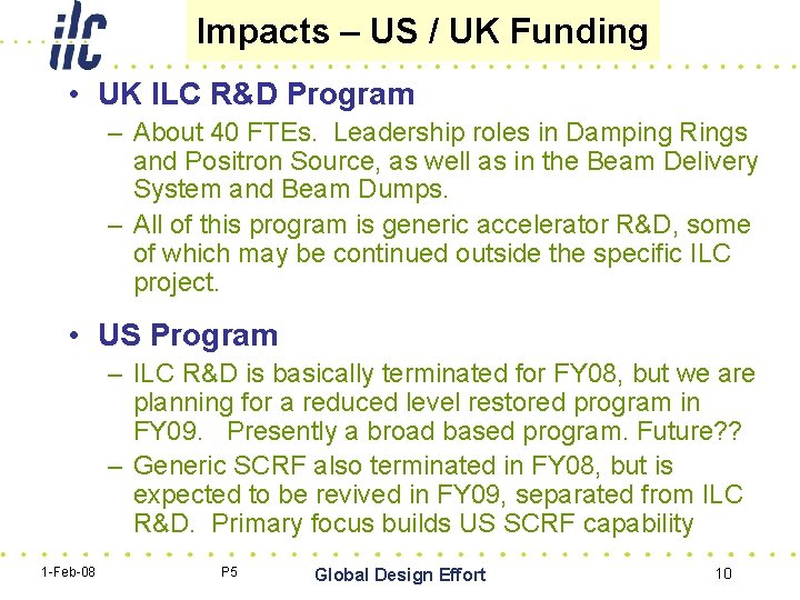 Impacts – US / UK Funding • UK ILC R&D Program – About 40