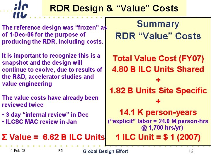 RDR Design & “Value” Costs The reference design was “frozen” as of 1 -Dec-06