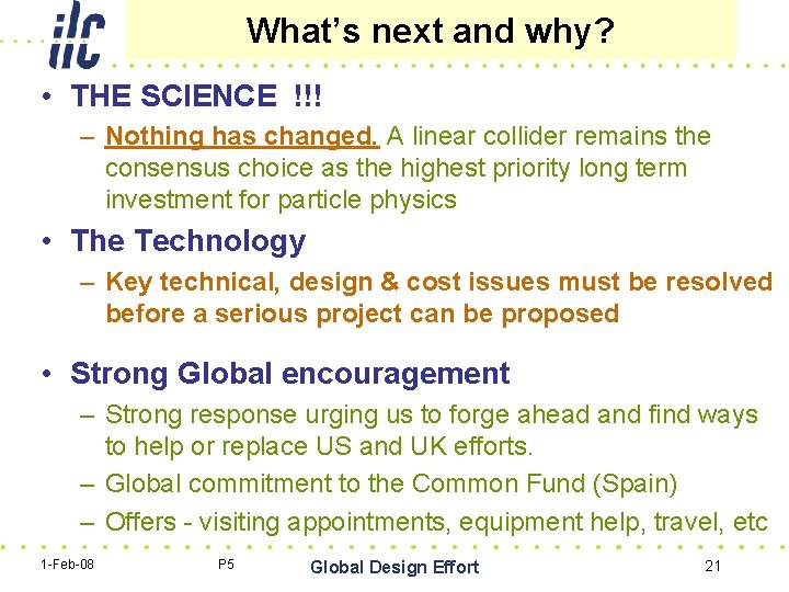 What’s next and why? • THE SCIENCE !!! – Nothing has changed. A linear