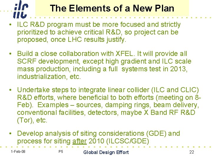 The Elements of a New Plan • ILC R&D program must be more focused