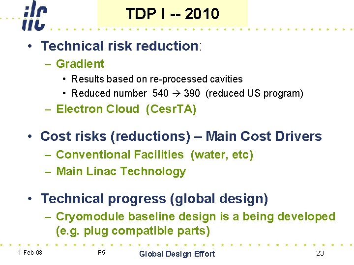 TDP I -- 2010 • Technical risk reduction: – Gradient • Results based on