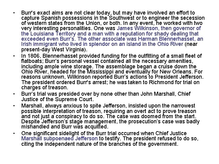  • • • Burr's exact aims are not clear today, but may have