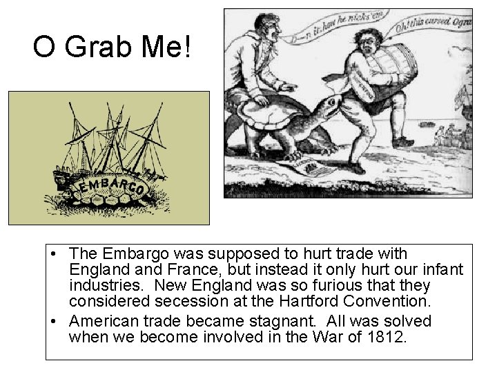 O Grab Me! • The Embargo was supposed to hurt trade with England France,