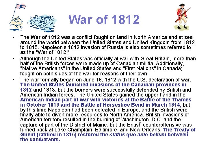 War of 1812 • • • The War of 1812 was a conflict fought