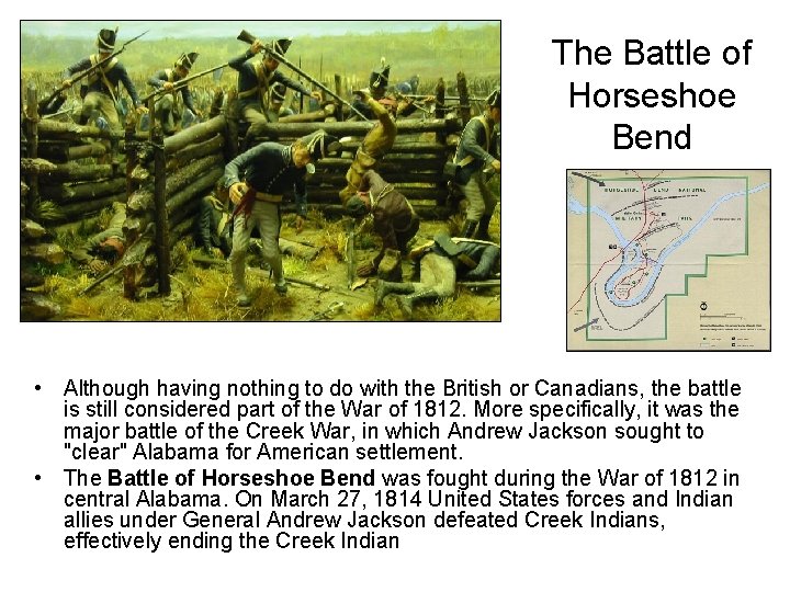 The Battle of Horseshoe Bend • Although having nothing to do with the British