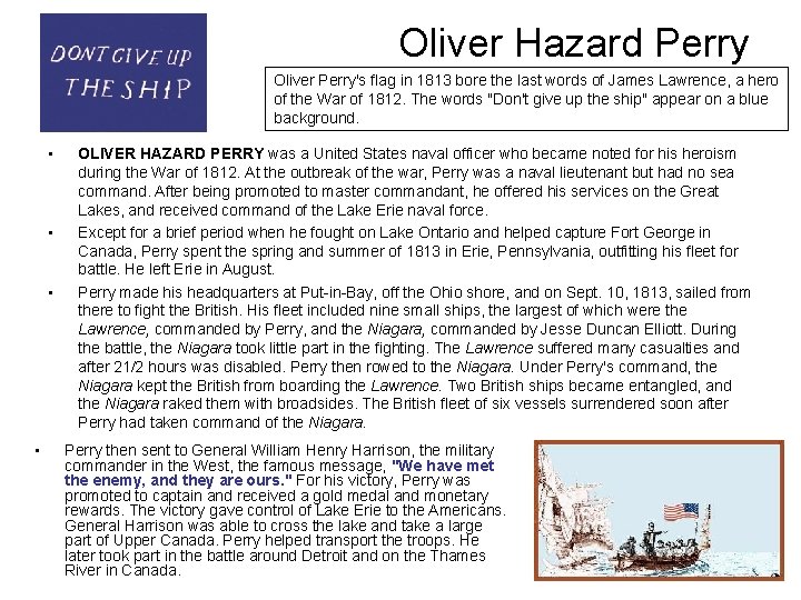 Oliver Hazard Perry Oliver Perry's flag in 1813 bore the last words of James