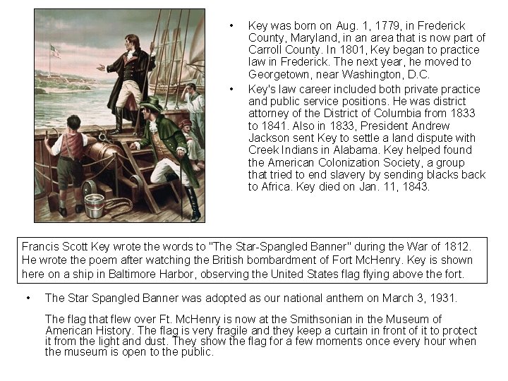  • • Key was born on Aug. 1, 1779, in Frederick County, Maryland,