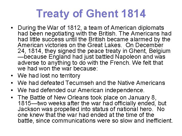 Treaty of Ghent 1814 • During the War of 1812, a team of American