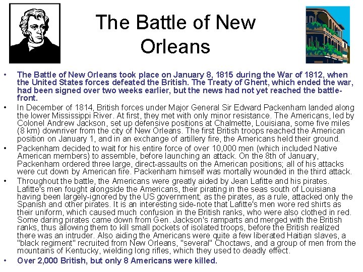The Battle of New Orleans • • • The Battle of New Orleans took