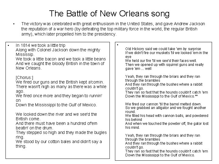 The Battle of New Orleans song • • The victory was celebrated with great