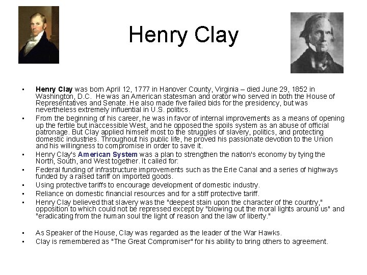 Henry Clay • • • Henry Clay was born April 12, 1777 in Hanover