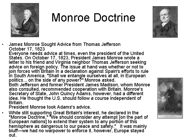 Monroe Doctrine • • James Monroe Sought Advice from Thomas Jefferson October 17, 1823