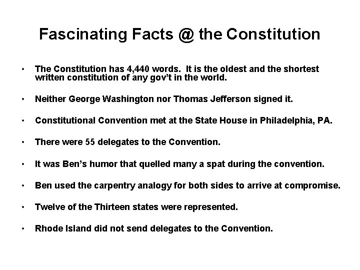 Fascinating Facts @ the Constitution • The Constitution has 4, 440 words. It is