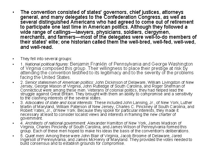  • The convention consisted of states' governors, chief justices, attorneys general, and many
