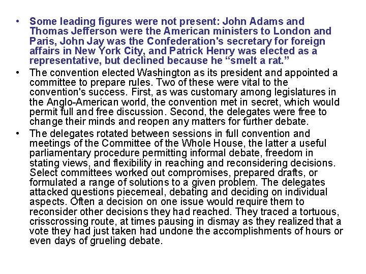  • Some leading figures were not present: John Adams and Thomas Jefferson were