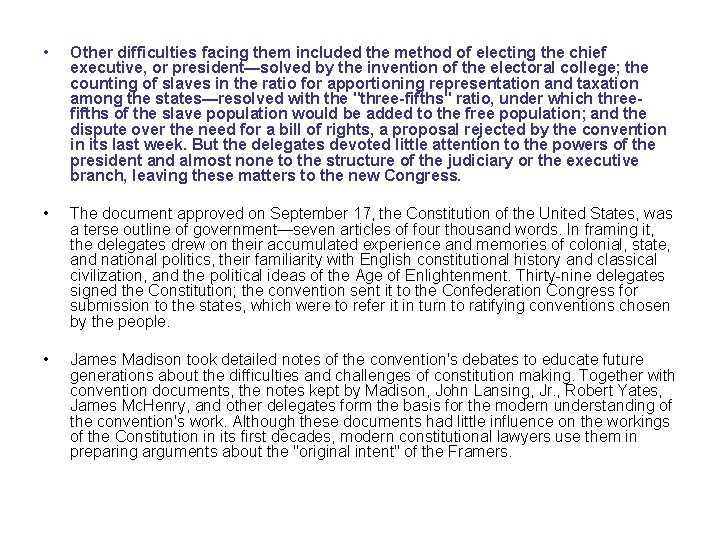  • Other difficulties facing them included the method of electing the chief executive,