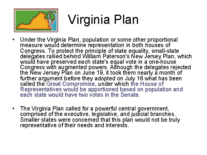 Virginia Plan • Under the Virginia Plan, population or some other proportional measure would