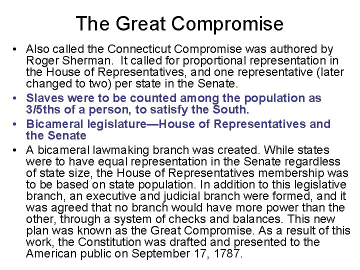 The Great Compromise • Also called the Connecticut Compromise was authored by Roger Sherman.