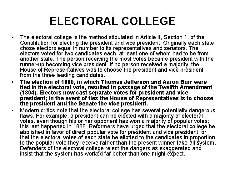 ELECTORAL COLLEGE • • • The electoral college is the method stipulated in Article