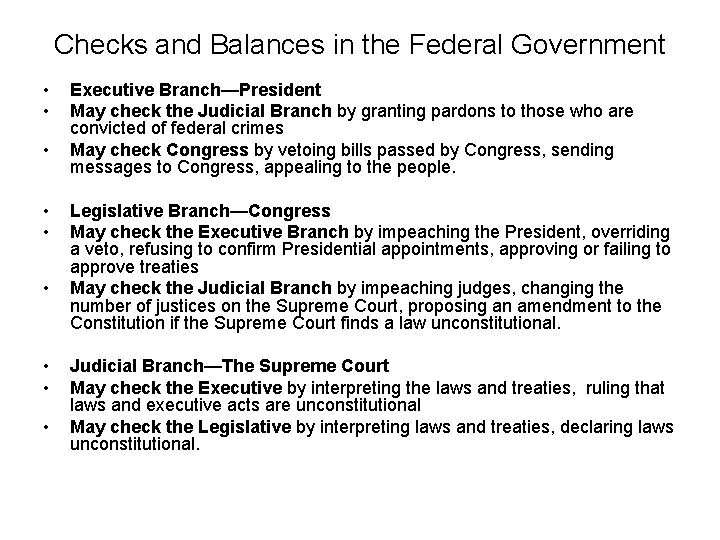 Checks and Balances in the Federal Government • • • Executive Branch—President May check