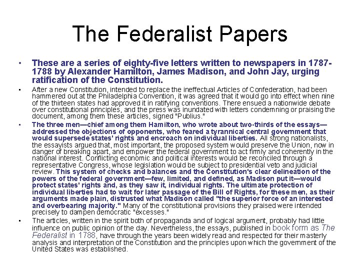 The Federalist Papers • These are a series of eighty-five letters written to newspapers
