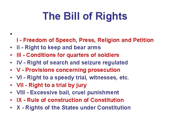 The Bill of Rights • • • I - Freedom of Speech, Press, Religion