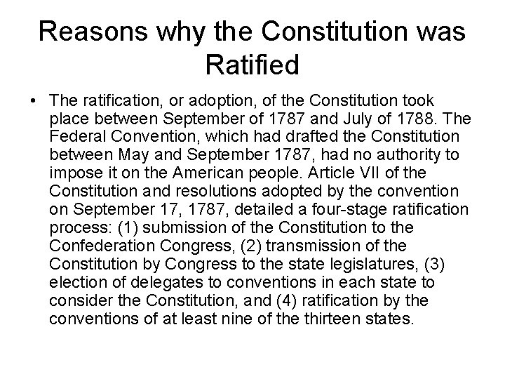 Reasons why the Constitution was Ratified • The ratification, or adoption, of the Constitution