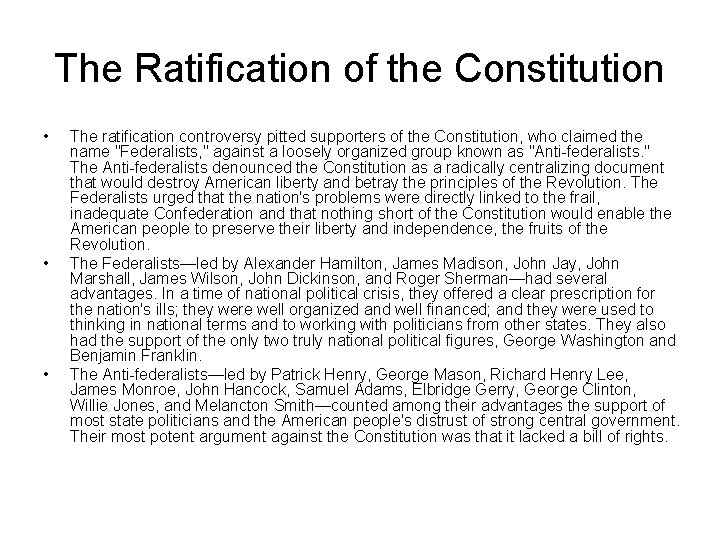The Ratification of the Constitution • • • The ratification controversy pitted supporters of