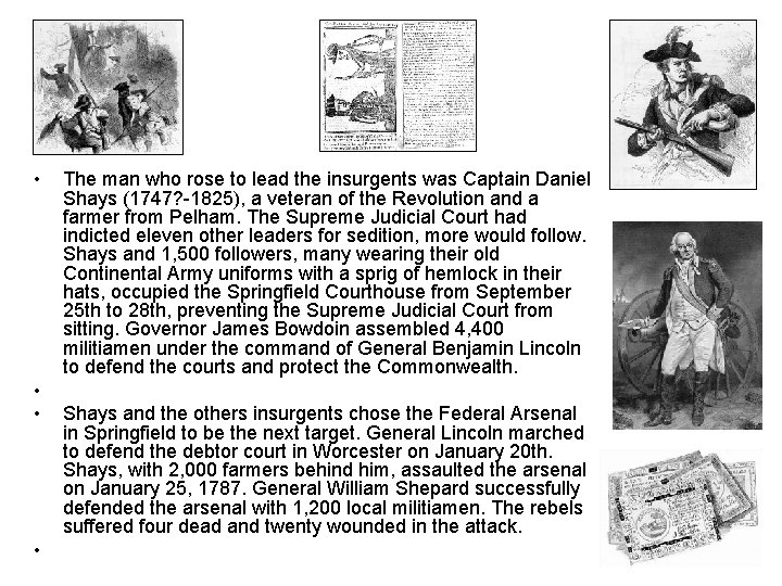  • • The man who rose to lead the insurgents was Captain Daniel