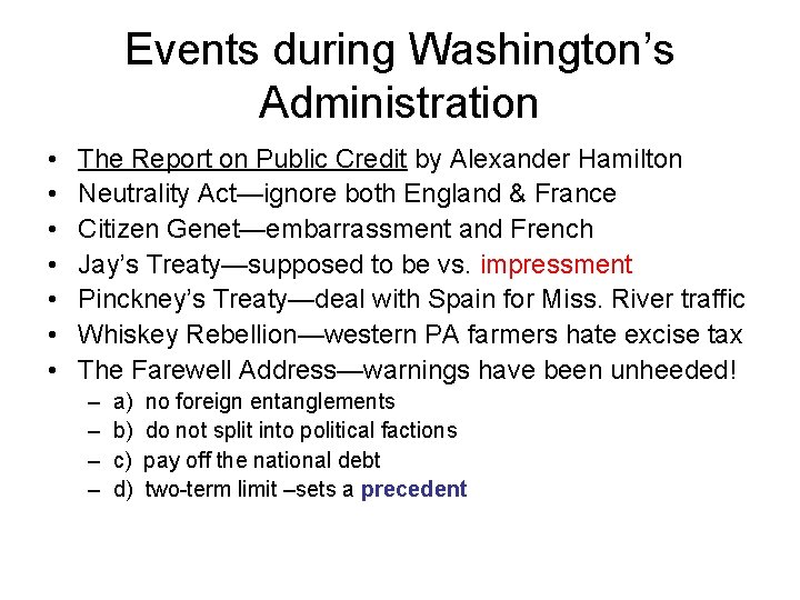Events during Washington’s Administration • • The Report on Public Credit by Alexander Hamilton