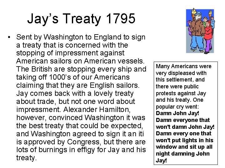 Jay’s Treaty 1795 • Sent by Washington to England to sign a treaty that