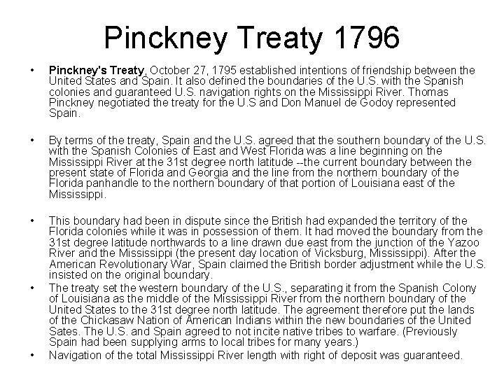 Pinckney Treaty 1796 • Pinckney's Treaty, October 27, 1795 established intentions of friendship between