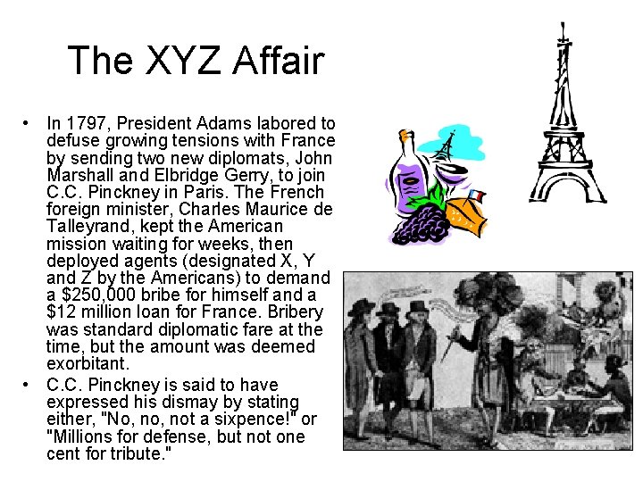 The XYZ Affair • In 1797, President Adams labored to defuse growing tensions with