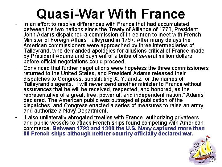  • • • Quasi-War With France In an effort to resolve differences with