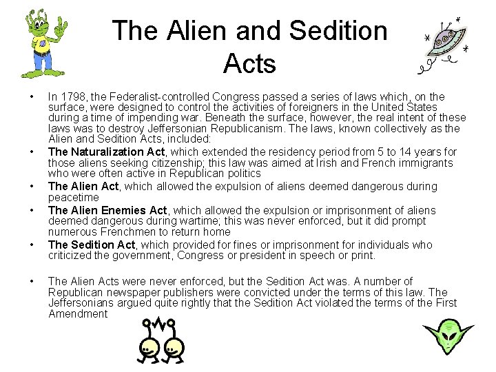 The Alien and Sedition Acts • • • In 1798, the Federalist-controlled Congress passed