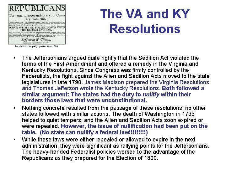 The VA and KY Resolutions • • • The Jeffersonians argued quite rightly that