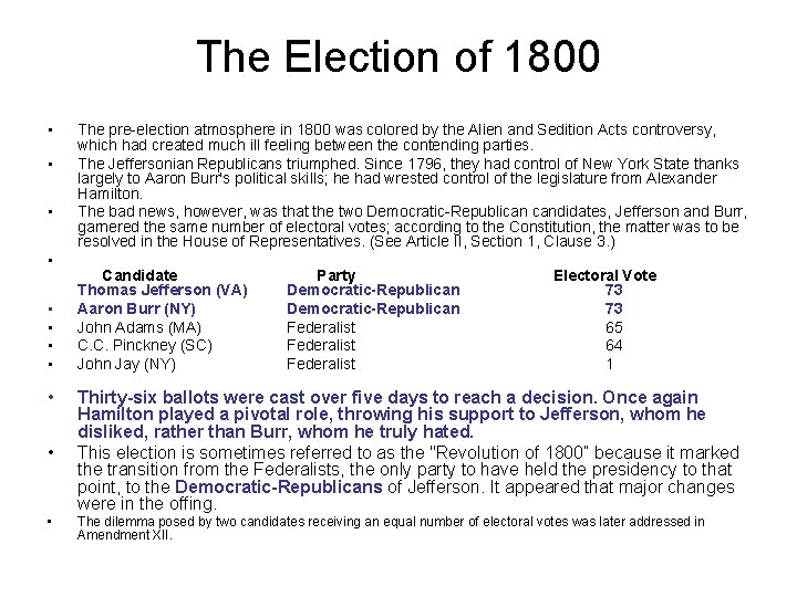 The Election of 1800 • • • The pre-election atmosphere in 1800 was colored