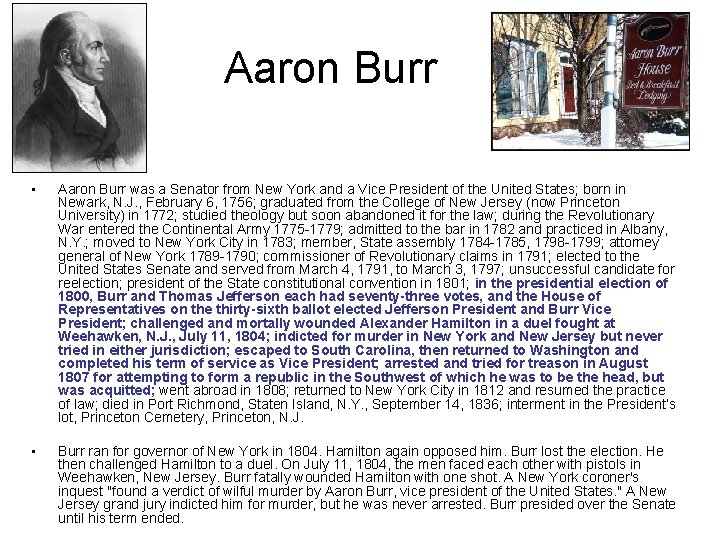 Aaron Burr • Aaron Burr was a Senator from New York and a Vice