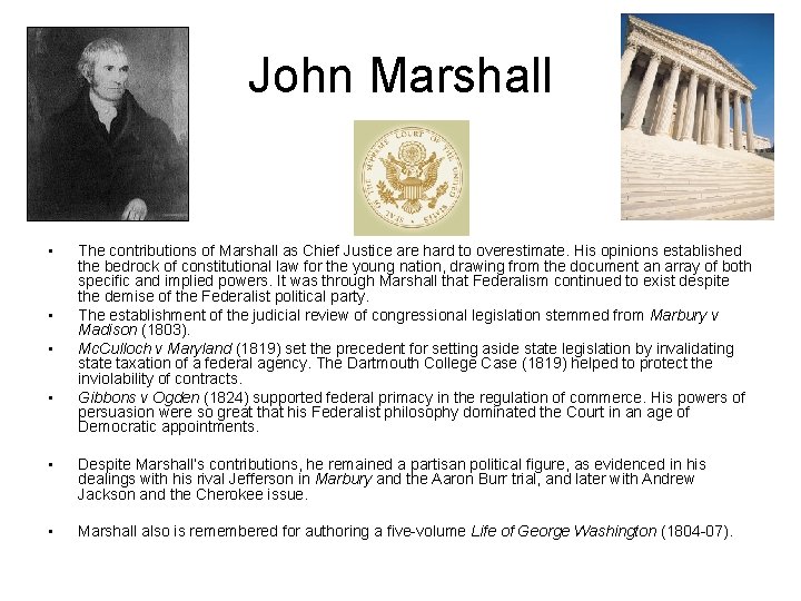 John Marshall • • The contributions of Marshall as Chief Justice are hard to