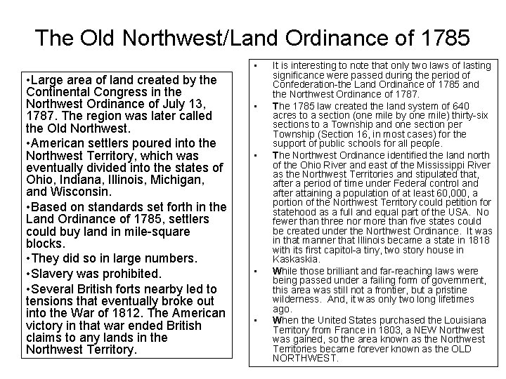 The Old Northwest/Land Ordinance of 1785 • • Large area of land created by