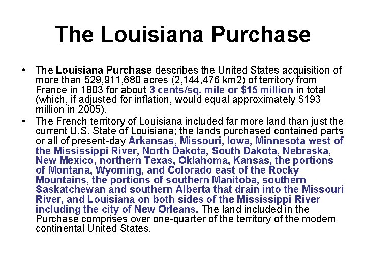 The Louisiana Purchase • The Louisiana Purchase describes the United States acquisition of more