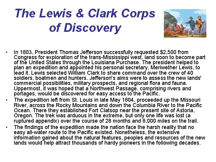 The Lewis & Clark Corps of Discovery • • • In 1803, President Thomas
