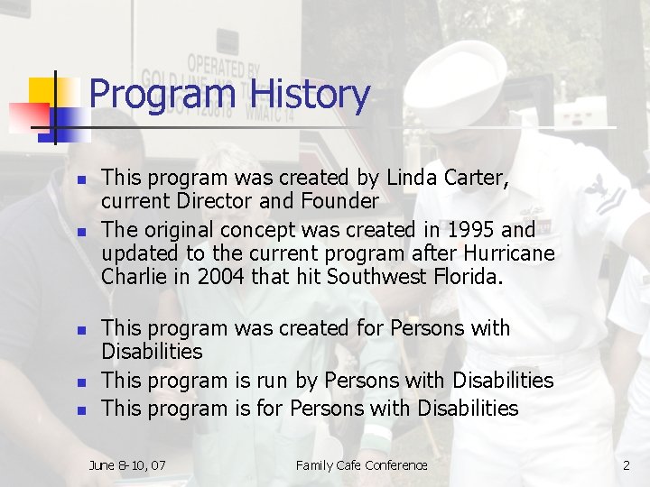 Program History n n n This program was created by Linda Carter, current Director