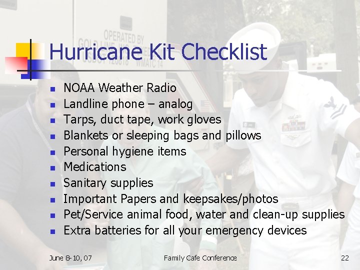 Hurricane Kit Checklist n n n n n NOAA Weather Radio Landline phone –