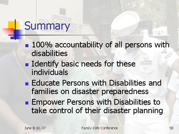 Summary n n 100% accountability of all persons with disabilities Identify basic needs for