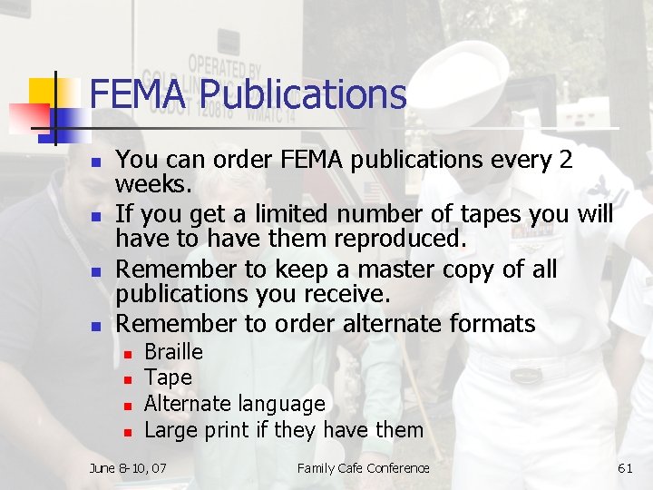 FEMA Publications n n You can order FEMA publications every 2 weeks. If you