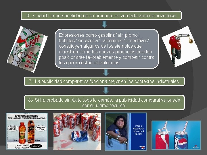 6. - Cuando la personalidad de su producto es verdaderamente novedosa Expresiones como gasolina 6. - Cuando la personalidad de su producto es verdaderamente novedosa Expresiones como gasolina
